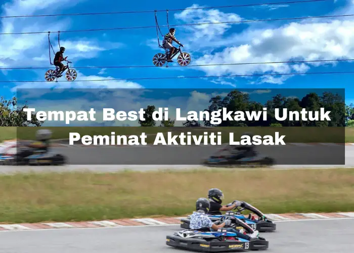 You are currently viewing 3 Tempat Best di Langkawi Untuk Peminat Aktiviti Lasak