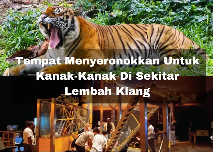 You are currently viewing 17 Tempat Menyeronokkan Untuk Kanak-Kanak Di Sekitar Lembah Klang