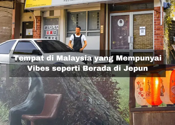 Tempat di Malaysia yang Mempunyai Vibes seperti Berada di Jepun