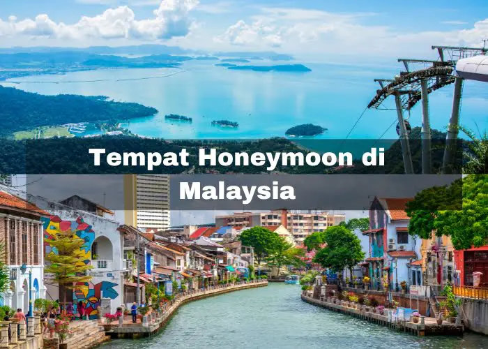 Tempat Honeymoon di Malaysia