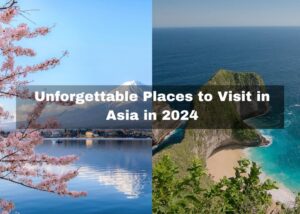 Read more about the article 8 Unforgettable Places to Visit in Asia in 2024